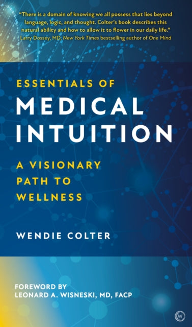 Essentials of Medical Intuition - A Visionary Path to Wellness