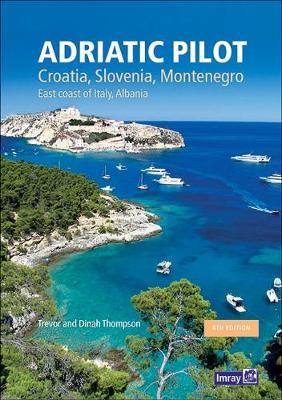Adriatic Pilot - Croatia, Slovenia, Montenegro, East Coast of Italy, Albania