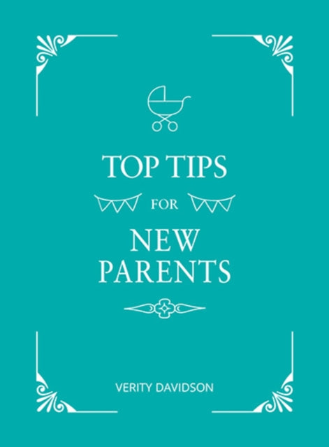 Top Tips for New Parents - Practical Advice for First-Time Parents
