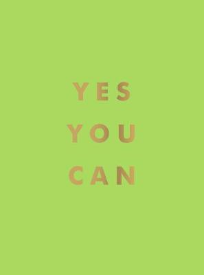 Yes You Can - Encouraging Quotes to Ensure Your Success