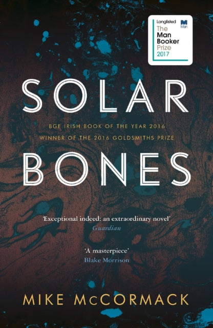 Solar Bones: Longlisted for the Man Booker Prize 2017