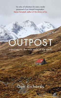 Outpost - A Journey to the Wild Ends of the Earth