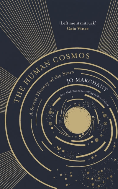 The Human Cosmos - A Secret History of the Stars