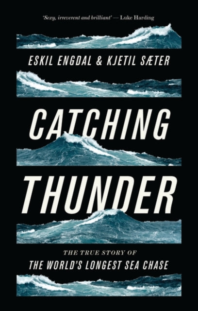 Catching Thunder - The True Story of the World's Longest Sea Chase