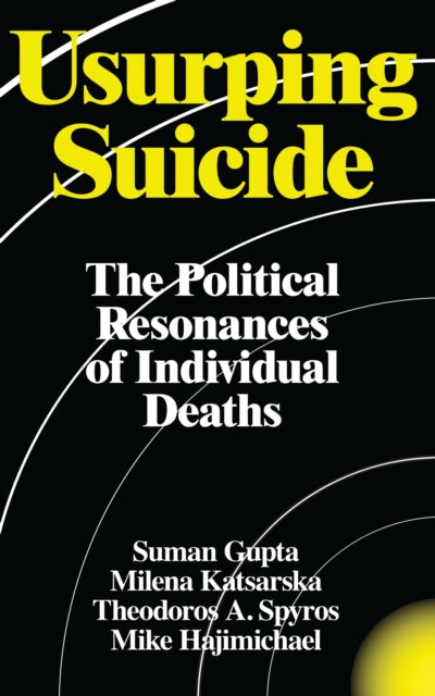 Usurping Suicide: The Political Resonances of Individual Deaths