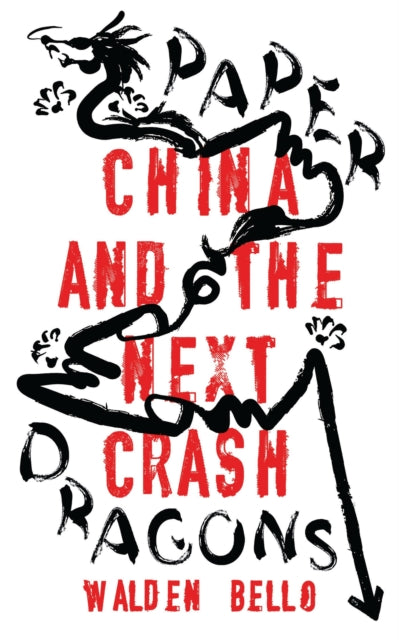 Paper Dragons - China and the Next Crash