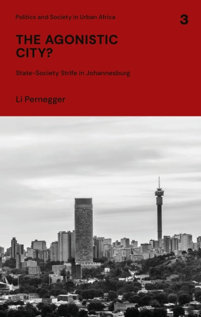 The Agonistic City? - State-society Strife in Johannesburg