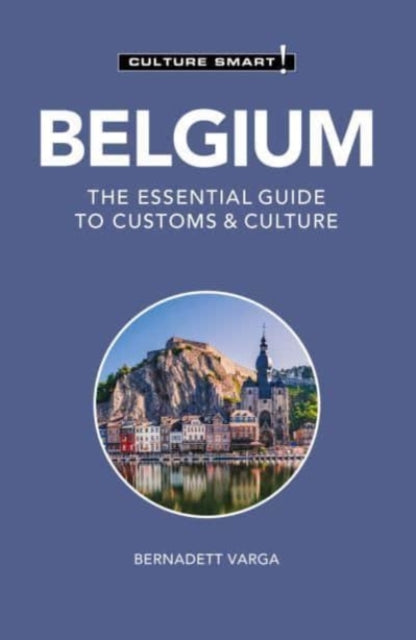 Belgium - Culture Smart! - The Essential Guide to Customs & Culture