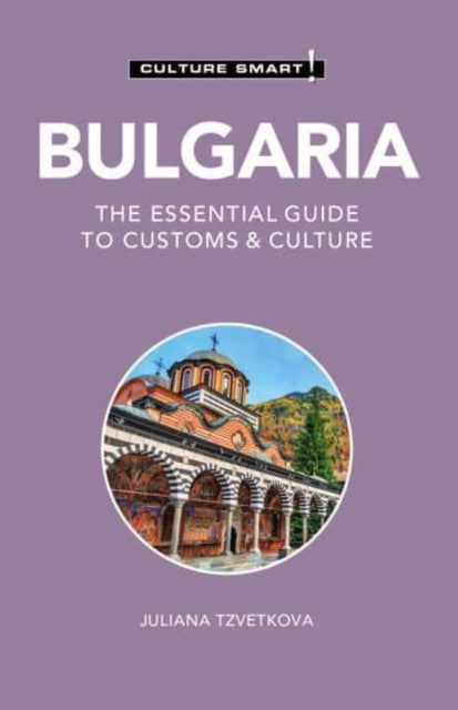 Bulgaria - Culture Smart! - The Essential Guide to Customs & Culture