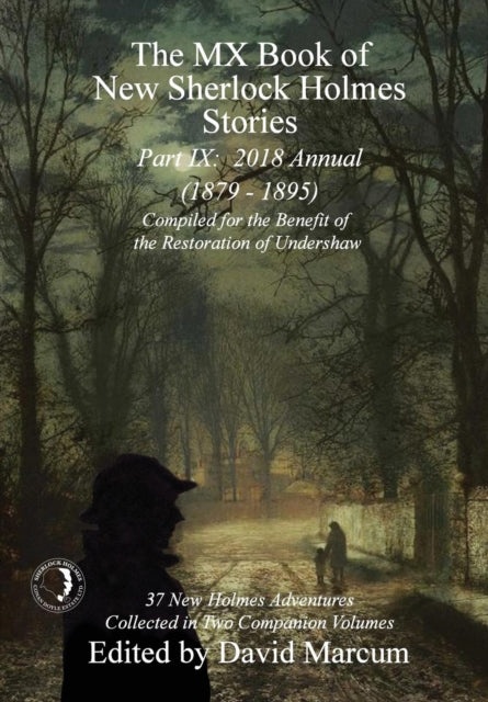 The MX Book of New Sherlock Holmes Stories - Part IX - 2018 Annual (1879-1895) (MX Book of New Sherlock Holmes Stories Series)