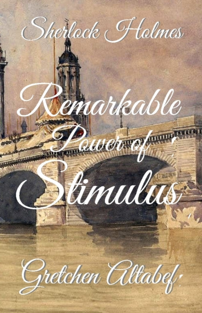 Sherlock Holmes - Remarkable Power of Stimulus