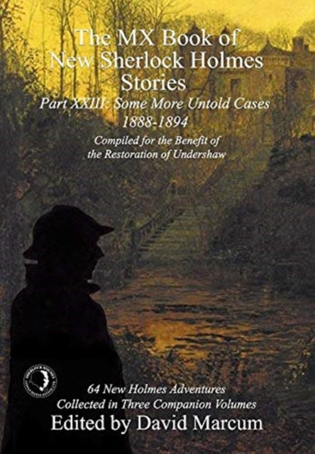 The MX Book of New Sherlock Holmes Stories Some More Untold Cases Part XXIII - 1888-1894