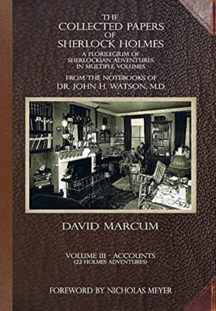 The Collected Papers of Sherlock Holmes - Volume 3 - A Florilegium of Sherlockian Adventures in Multiple Volumes