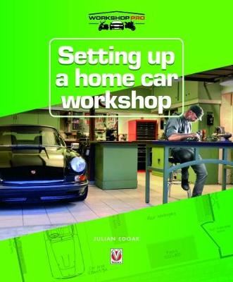 Setting up a Home Car Workshop - The facilities & tools needed for car maintenance, repair, modification or restoration