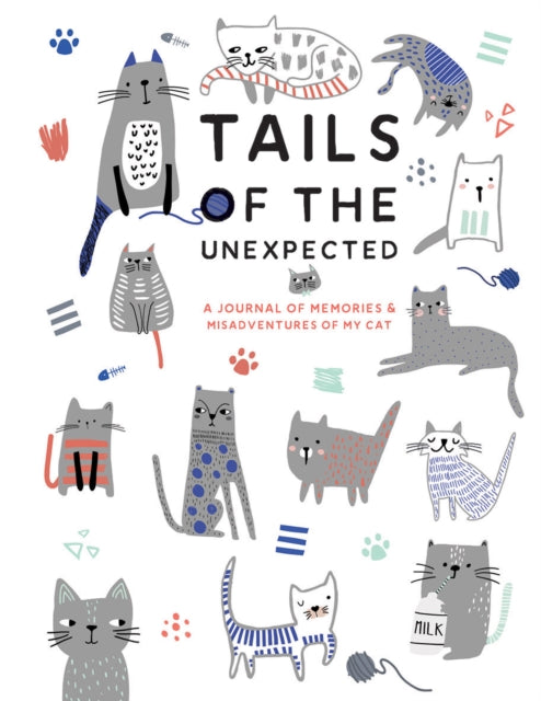 Tails of the Unexpected: A Journal of Memories and Misadventures of my Cat