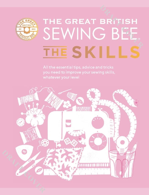 Great British Sewing Bee: The Skills