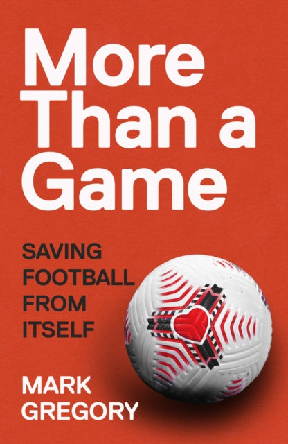 More Than a Game - Saving Football From Itself