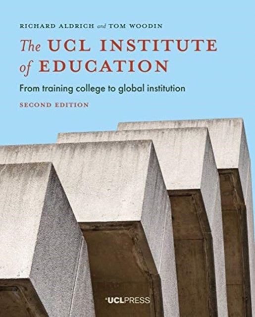 The UCL Institute of Education - From Training College to Global Institution