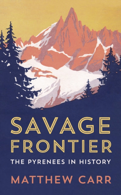 Savage Frontier - The Pyrenees in History