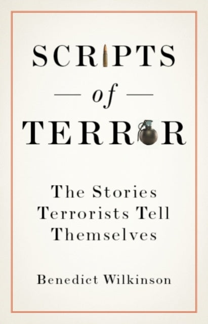 Scripts of Terror - The Stories Terrorists Tell Themselves