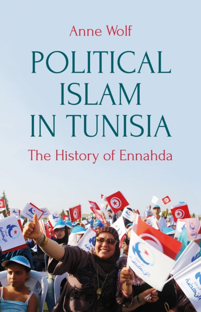 Political Islam in Tunisia - The History of Ennahda