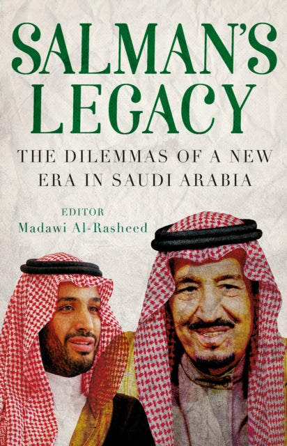 Salman's Legacy - The Dilemmas of a New Era in Saudi Arabia