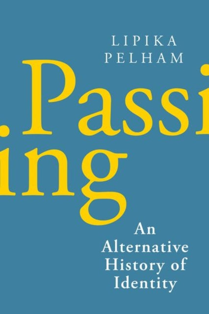 Passing - An Alternative History of Identity