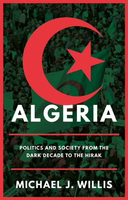 Algeria - Politics and Society from the Dark Decade to the Hirak