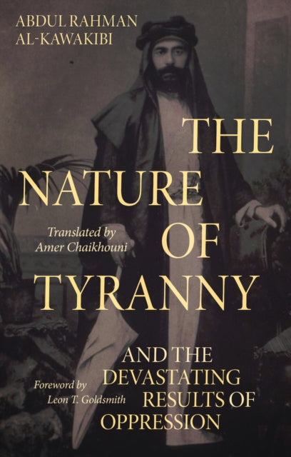 The Nature of Tyranny - And the Devastating Results of Oppression