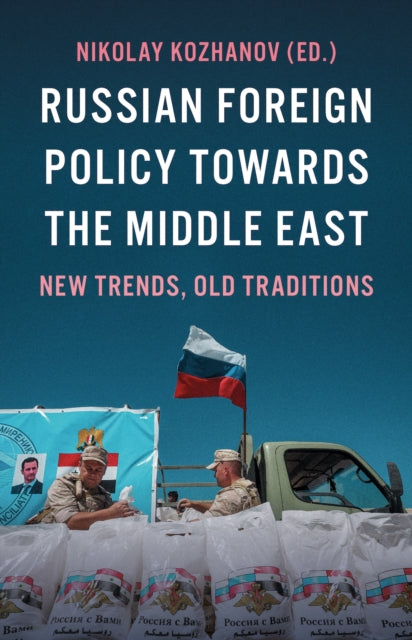 Russian Foreign Policy Towards the Middle East - New Trends, Old Traditions