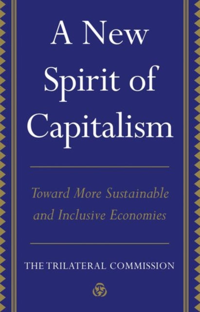 A New Spirit of Capitalism - Toward More Sustainable and Inclusive Economies