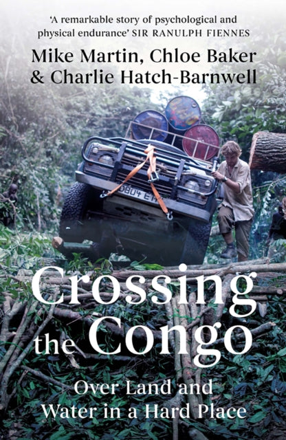 Crossing the Congo - Over Land and Water in a Hard Place