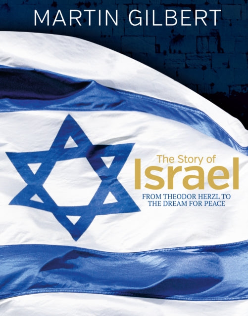 The Story of Israel - From Theodor Herzl to the Dream for Peace