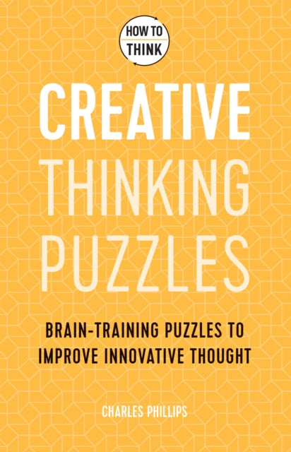 How to Think - Creative Thinking Puzzles