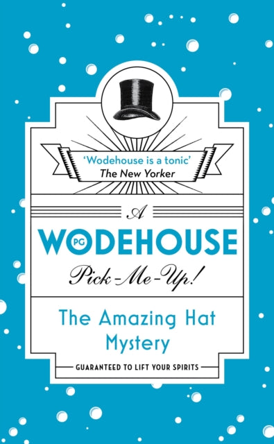 The Amazing Hat Mystery: (Wodehouse Pick-Me-Up)