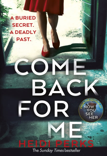 Come Back For Me - Your next obsession from the author of Richard & Judy bestseller NOW YOU SEE HER