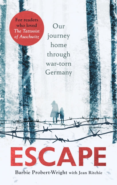 Escape - Our journey home through war-torn Germany