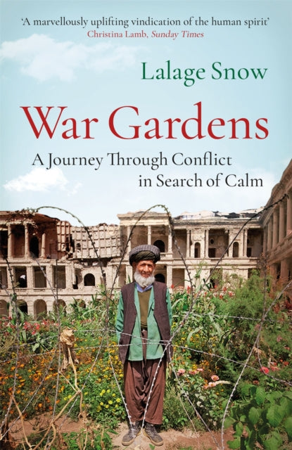 War Gardens - A Journey Through Conflict in Search of Calm