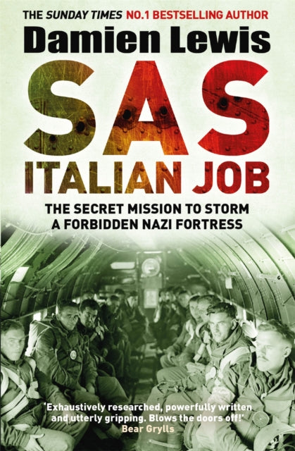 SAS Italian Job - The Secret Mission to Storm a Forbidden Nazi Fortress