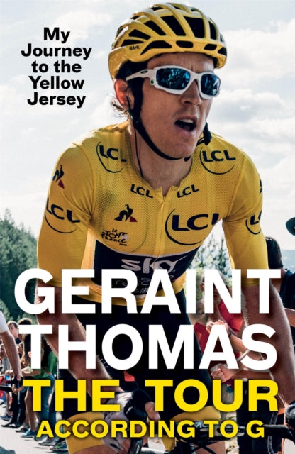 The Tour According to G - My Journey to the Yellow Jersey
