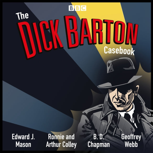 The Dick Barton Casebook - A BBC Radio Collection