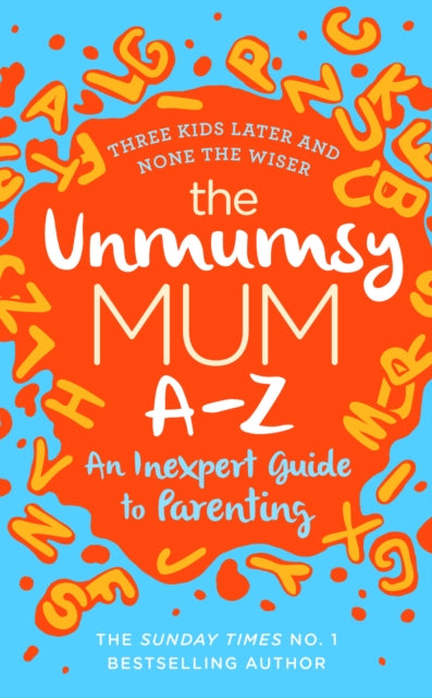 Unmumsy Mum A-Z – An Inexpert Guide to Parenting