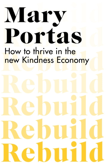 Rebuild - How to thrive in the new Kindness Economy