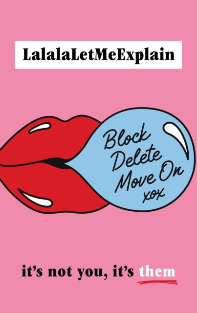 Block, Delete, Move On - It's not you, it's them