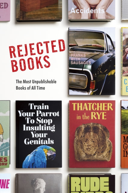 Rejected Books - The Most Unpublishable Books of All Time