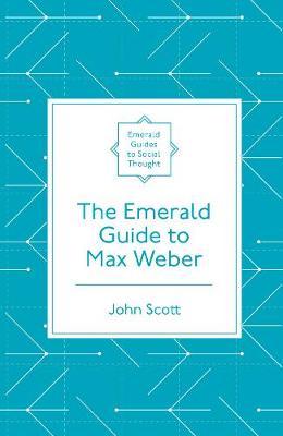 Emerald Guide to Max Weber