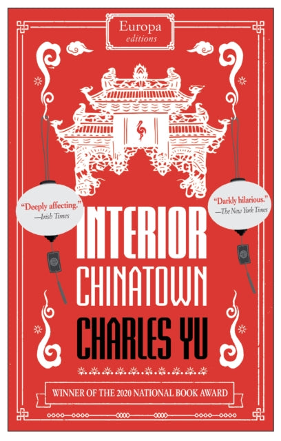 INTERIOR CHINATOWN:WINNER OF THE NATIONAL BOOK AW