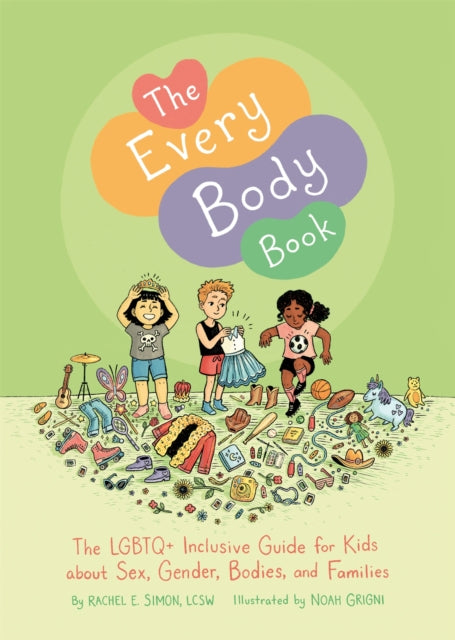 The Every Body Book - The Lgbtq+ Inclusive Guide for Kids About Sex, Gender, Bodies, and Families