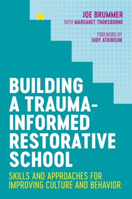 BUILDING A TRAUMA-INFORMED RESTORATIVE SCHOOL