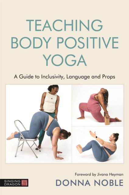 Teaching Body Positive Yoga - A Guide to Inclusivity, Language and Props